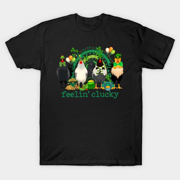 St Patricks Day Chicken Feeling Clucky T-Shirt by Ro Go Dan